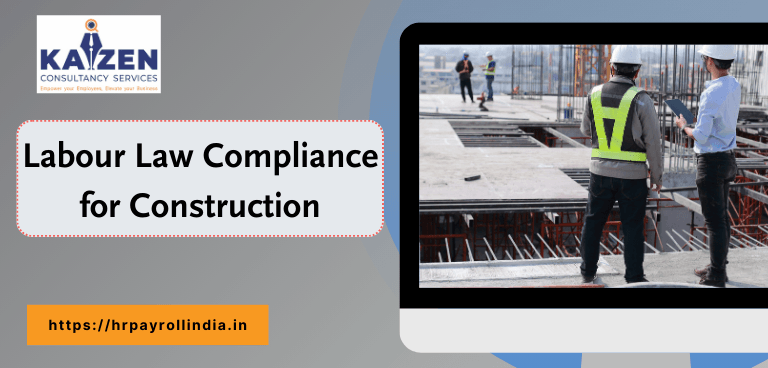 Labour law compliance for Construction Industry